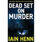 Dead Set on Murder: An utterly gripping serial killer mystery - Paperback