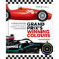 Grand Prix's Winning Colours: A Visual History - 70 Years of the Formula 1 World Championship - Hardcover