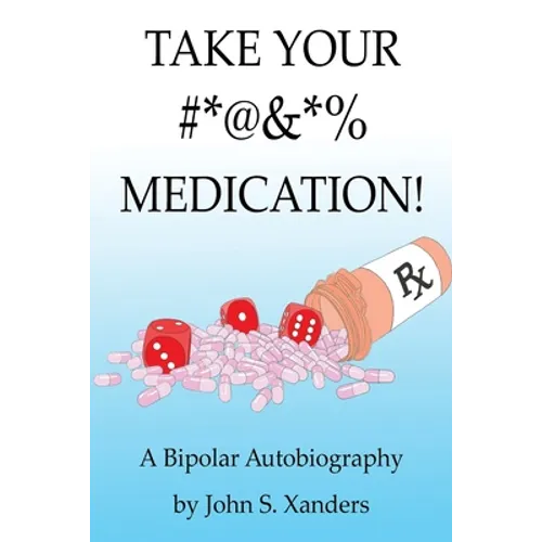 Take Your #*@&*% Medication! - Paperback