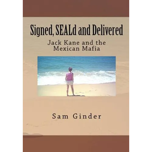 Signed, SEALd and Delivered: Jack Kane and the Mexican Mafia - Paperback