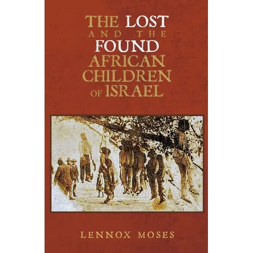 The Lost and the Found African Children of Israel - Paperback