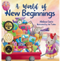 A World of New Beginnings: A Rhyming Journey about change, resilience and starting over - Hardcover