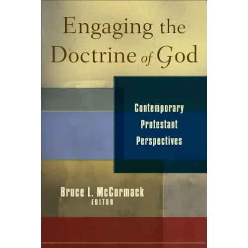 Engaging the Doctrine of God: Contemporary Protestant Perspectives - Paperback