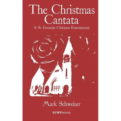 The Christmas Cantata: A St. Germaine Christmas Entertainment - Paperback