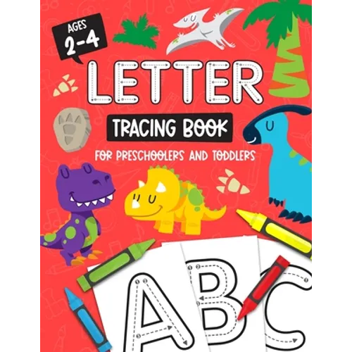 Letter Tracing Book for Preschoolers and Toddlers: Homeschool, Preschool Skills for Age 2-4 Year Olds (Big ABC Books) Trace Letters and Numbers Workbo - Paperback