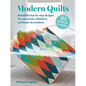 Modern Quilts: 25 Projects to Make: Beautiful Step-By-Step Designs for Accessories, Blankets, and Home Decorations - Paperback