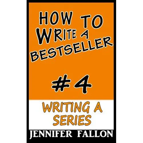 How to Write a Bestseller: Writing a Series - Paperback