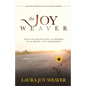 The Joy Weaver: How God Weaved Joy and Wonder in the Midst of My Wilderness - Paperback