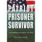 Patriot, Prisoner, Survivor: An American Family at War - Hardcover