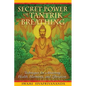 Secret Power of Tantrik Breathing: Techniques for Attaining Health, Harmony, and Liberation - Paperback
