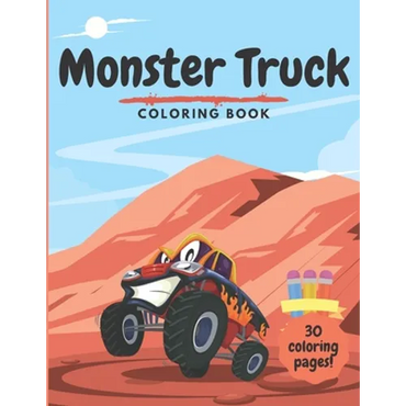 Monster Truck Coloring Book: For Kids Ages 2-4 4-8 - 30 Unique Colouring Pages for Boys and Girls Toddlers Children - Perfect Fun Activity Book for - Paperback