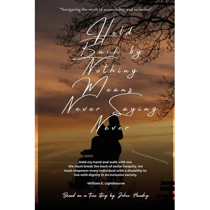Held Back by Nothing Means Never Saying Never - Paperback