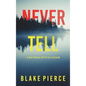 Never Tell (A May Moore Suspense Thriller-Book 2) - Hardcover