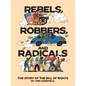 Rebels, Robbers, and Radicals: The Story of the Bill of Rights - Hardcover