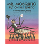 Mr. Mosquito Put on His Tuxedo - Hardcover