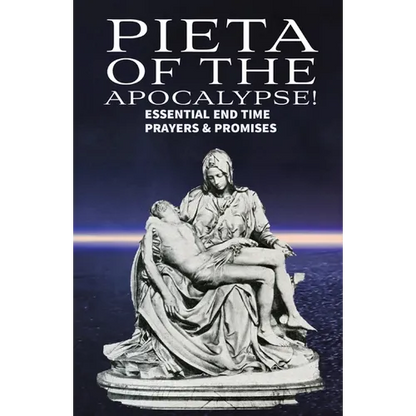 Pieta of the Apocalyse: Essential End Time Prayers and Promises - Paperback