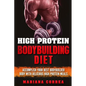 HIGH PROTEIN BODYBUILDING Diet: ACCOMPLISH YOUR BEST BODYBUILDER BODY With DELICIOUS HIGH PROTEIN FOODS - Paperback