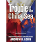 Trouble in the China Sea - Hardcover