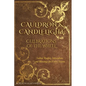 Cauldron & Candlelight: Celebrations of the Wheel: Sabbat Recipes, Invocations, and Blessings for Every Season - Paperback