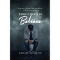 When It Hurts To Believe - Paperback