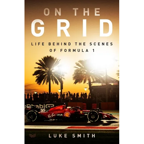 On the Grid: Life Behind the Scenes of Formula 1 - Hardcover