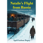 Natalie's Flight from Russia: A young girl's remarkable journey; 1900's - Paperback
