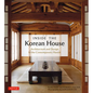 Inside the Korean House: Architecture and Design in the Contemporary Hanok - Paperback