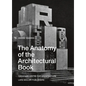 The Anatomy of the Architectural Book - Hardcover