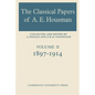 The Classical Papers of A. E. Housman: Volume 2, 1897 1914 - Paperback