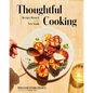 Thoughtful Cooking: Recipes Rooted in the New South - Hardcover