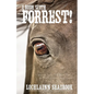 I Rode With Forrest!: Confederate Soldiers Who Served With the World's Greatest Cavalry Leader - Paperback