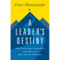 A Leader's Destiny: Why Psychology, Personality, and Character Make All the Difference - Hardcover