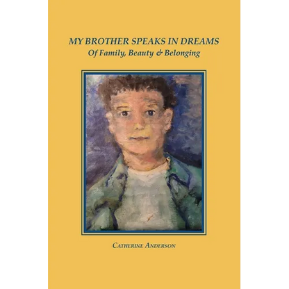 My Brother Speaks in Dreams: Of Family, Beauty & Belonging - Paperback