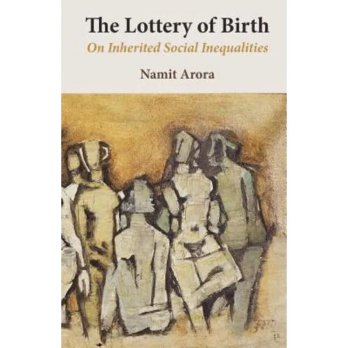 The Lottery of Birth: On Inherited Social Inequalities - Paperback