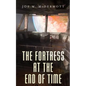 The Fortress at the End of Time - Paperback