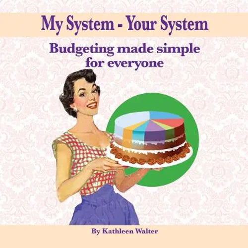 My System - Your System: Budgeting made simple for everyone - Paperback