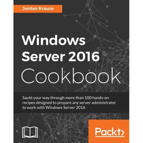 Windows Server 2016 Cookbook: Click here to enter text. - Paperback