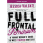 Full Frontal Feminism - Paperback