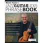 Martin Taylor's Jazz Guitar Licks Phrase Book: Over 100 Beginner & Intermediate Licks for Jazz Guitar - Paperback
