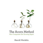 The Acorn Method: How Companies Get Growing Again - Paperback