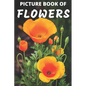Picture Book of Flowers: Colorful Extra-Large Print Flower Pictures with Names A Gift/Present Book for Alzheimer's Patients and Seniors with De - Paperback