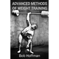 Advanced Methods of Weight Training: (Original Version, Restored) - Paperback