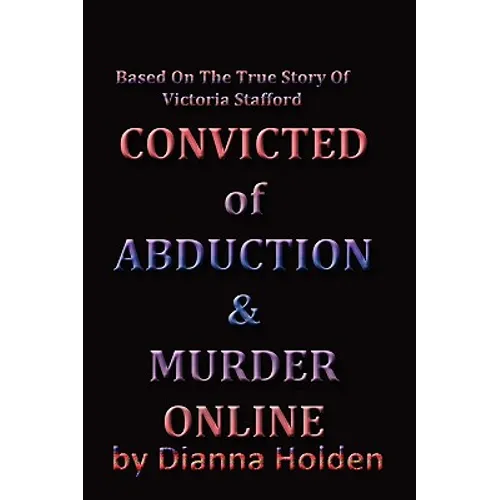 Convicted of Murder & Abduction Online - Paperback