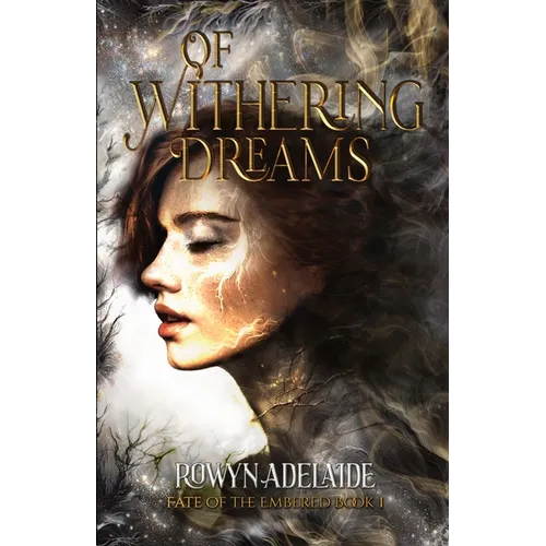 Of Withering Dreams: A Dark Fantasy Romance (Fate of the Embered Book 1) - Paperback