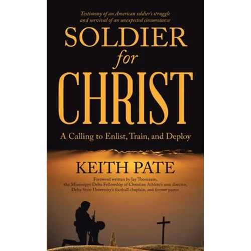 Soldier for Christ: A Calling to Enlist, Train, and Deploy - Paperback
