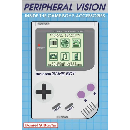 Peripheral Vision: Inside the Game Boy's Accessories & Add-ons - Paperback
