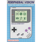 Peripheral Vision: Inside the Game Boy's Accessories & Add-ons - Paperback