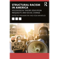 Systemic Racism in America: Sociological Theory, Education Inequality, and Social Change - Paperback