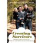 Creating Survivors: Children Able to Navigate the Ups and Downs of Life with Grace - Paperback