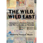 The Wild, Wild East: From the Cold War to the War on Terrorism - Hardcover